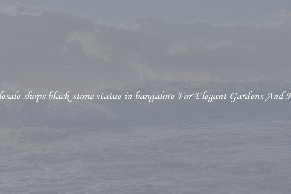 Wholesale shops black stone statue in bangalore For Elegant Gardens And Homes