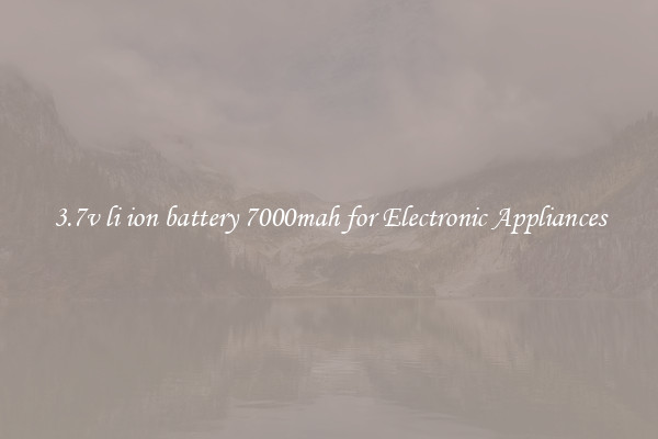 3.7v li ion battery 7000mah for Electronic Appliances