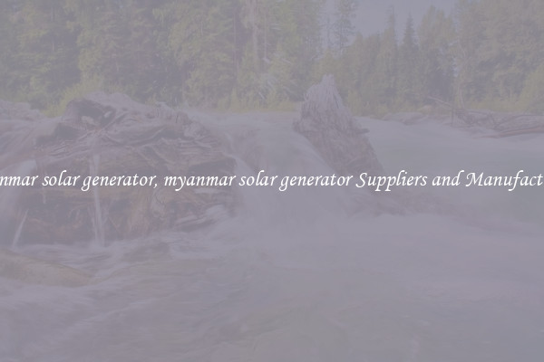 myanmar solar generator, myanmar solar generator Suppliers and Manufacturers