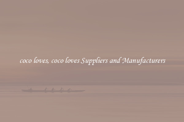 coco loves, coco loves Suppliers and Manufacturers