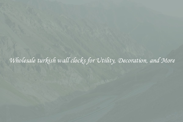 Wholesale turkish wall clocks for Utility, Decoration, and More