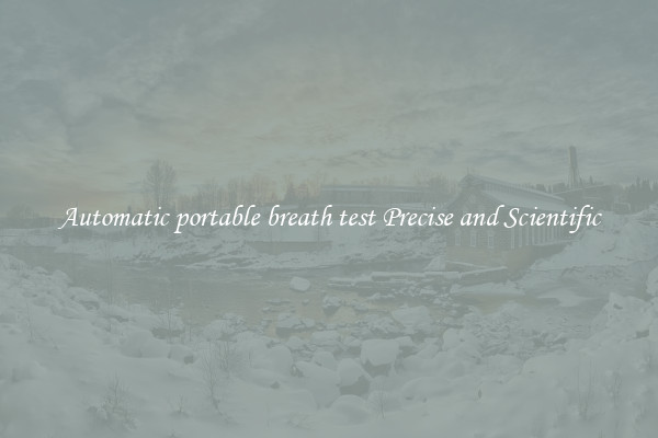 Automatic portable breath test Precise and Scientific