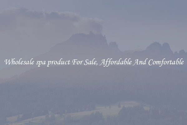 Wholesale spa product For Sale, Affordable And Comfortable