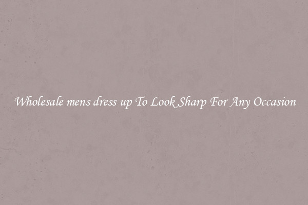 Wholesale mens dress up To Look Sharp For Any Occasion
