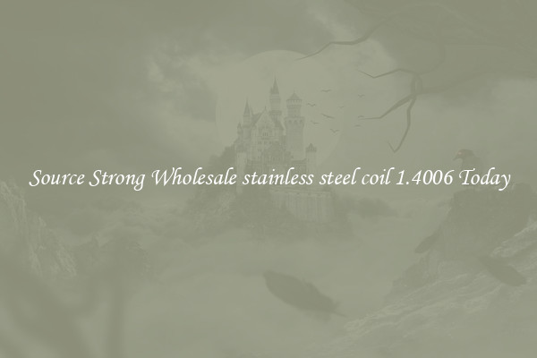 Source Strong Wholesale stainless steel coil 1.4006 Today