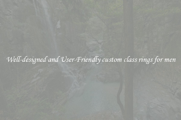Well-designed and User-Friendly custom class rings for men