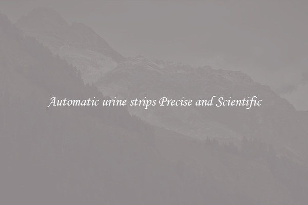 Automatic urine strips Precise and Scientific