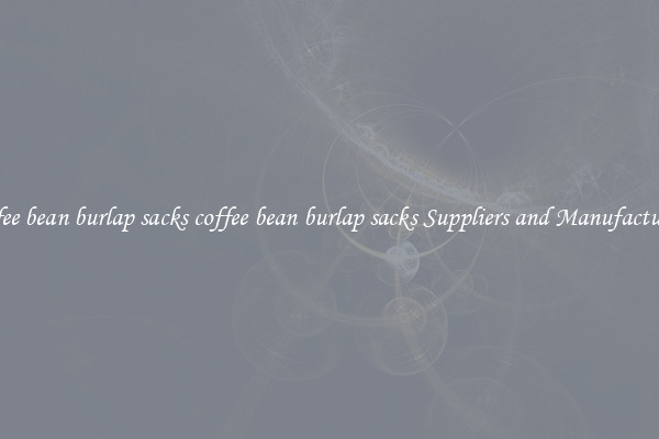coffee bean burlap sacks coffee bean burlap sacks Suppliers and Manufacturers
