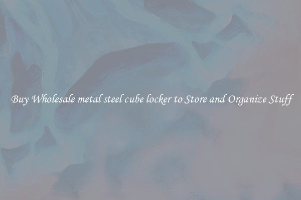 Buy Wholesale metal steel cube locker to Store and Organize Stuff