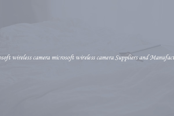 microsoft wireless camera microsoft wireless camera Suppliers and Manufacturers