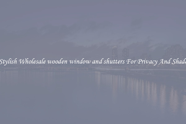 Stylish Wholesale wooden window and shutters For Privacy And Shade