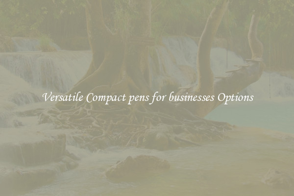 Versatile Compact pens for businesses Options