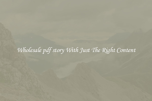 Wholesale pdf story With Just The Right Content