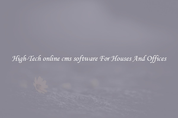 High-Tech online cms software For Houses And Offices