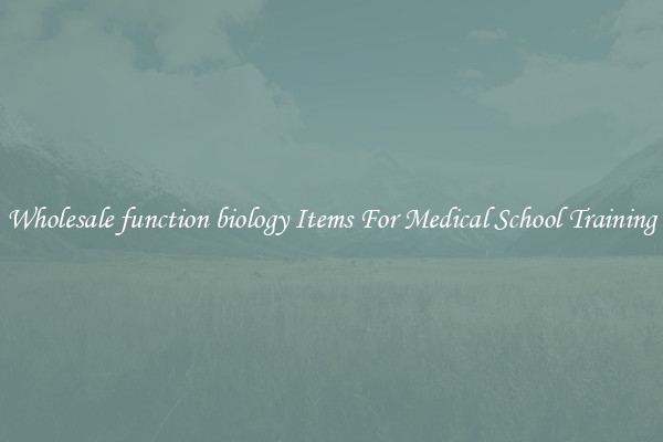 Wholesale function biology Items For Medical School Training