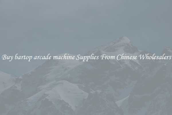 Buy bartop arcade machine Supplies From Chinese Wholesalers
