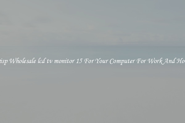 Crisp Wholesale lcd tv monitor 15 For Your Computer For Work And Home