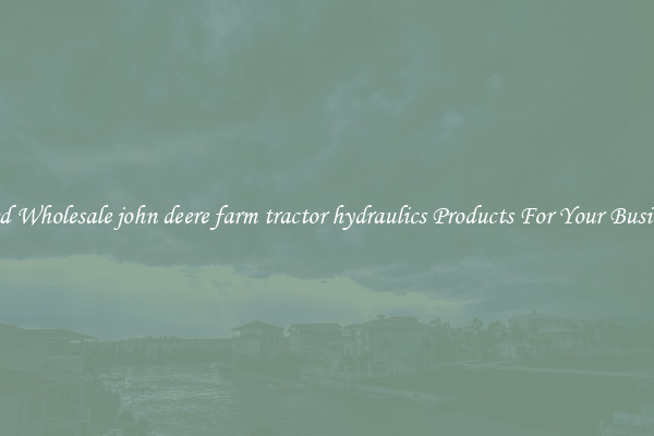 Find Wholesale john deere farm tractor hydraulics Products For Your Business