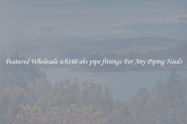Featured Wholesale sch160 abs pipe fittings For Any Piping Needs