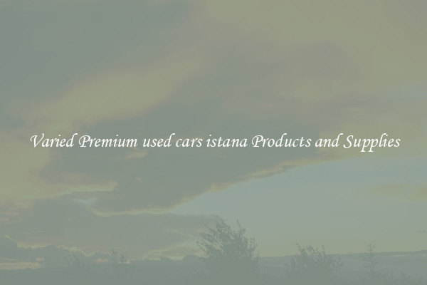 Varied Premium used cars istana Products and Supplies