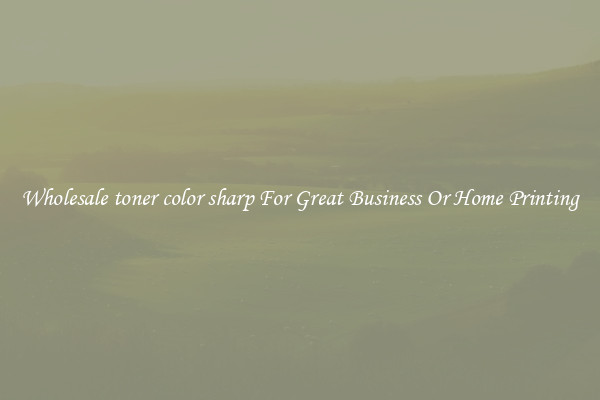 Wholesale toner color sharp For Great Business Or Home Printing